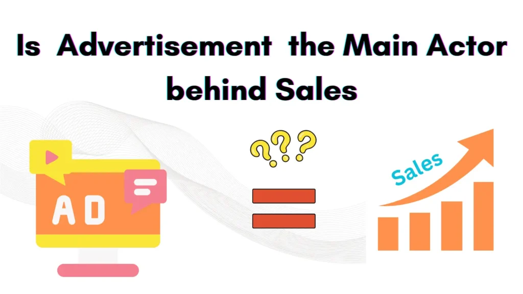 Is Advertisement the Main Actor behind Sales?